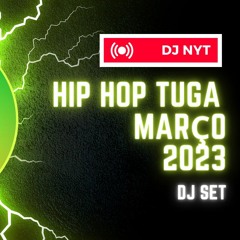 DJ SET HIP HOP TUGA MARÇO 2023