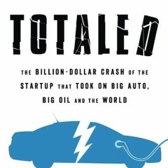 Read KINDLE 🗂️ Totaled: The Billion-Dollar Crash of the Startup that Took on Big Aut