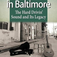 kindle👌 Bluegrass in Baltimore: The Hard Drivin' Sound and Its Legacy