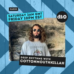 Deep Rhythms #008 With Cottonmouthkillah