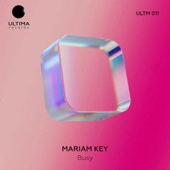 Mariam Key - Busy [ULTIMA]