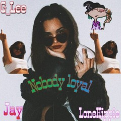 Nobody_Loyal