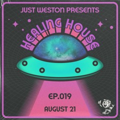 Just Weston pres. Healing House 019