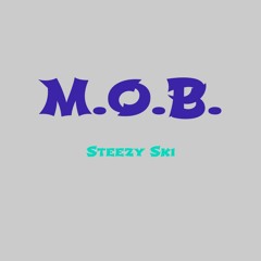 Steezy Ski - M.O.B. (Prod. Y.E. Davis)