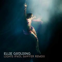 Ellie Goulding - Lights (Paul Sawyer Remix)
