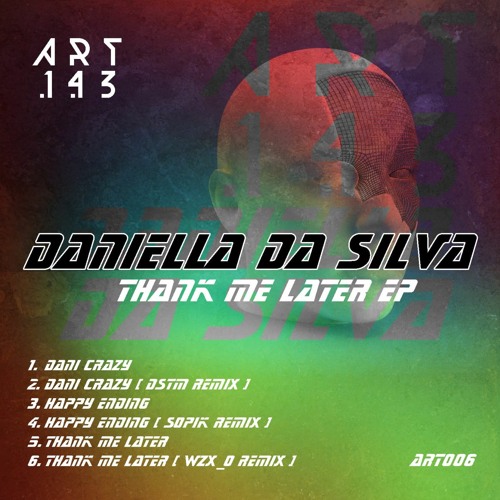 (ART006)DANIELLA DA SILVA - THANK ME LATER EP