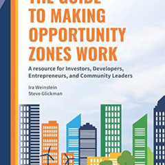 [VIEW] EPUB ✔️ The Guide to Making Opportunity Zones Work: A Resource for Investors,