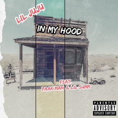 Lil Juju-IN MY HOOD ft. PaakMan & Lil $umm