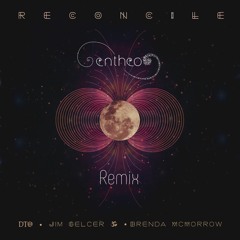 Reconcile feat. Brenda McMorrow and Jim Gelcer (Entheo Remix)