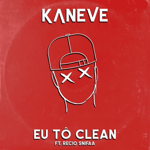 Kaneve - Eu tô clean (Feat. Recio Snifaa)