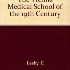 Ebook PDF The Vienna Medical School of the 19th Century.