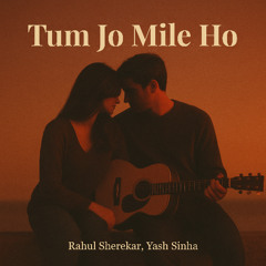 Tum Jo Mile Ho
