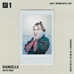Danielle w/ EMA on NTS Radio - 23rd August 2022 (live from home)