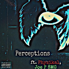 Perceptions (ft. Phyzikal, Joe P SMG) [prod. Nippy]