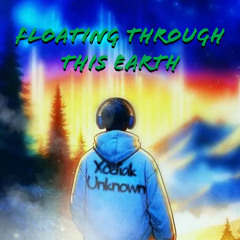 Floating Through This Earth