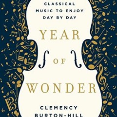 ( vJR ) Year of Wonder: Classical Music to Enjoy Day by Day by  Clemency Burton-Hill ( Jgo )