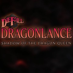 Shadow of the Dragon Queen - Ep 1 - Prelude to War