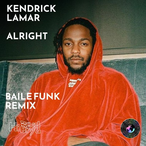 KENDRICK - ALRIGHT - BAILE FUNK REMIX