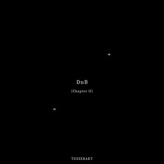 This is DnB. [Chapter II]