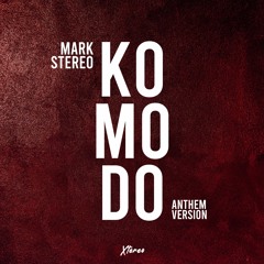 Mark Stereo - Komodo (Anthem Version) [SOON]