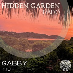 Hidden Garden Radio #101 by Gabby