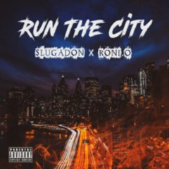 Run The City - SLUGADON, Roni.O