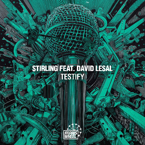 STIRLING feat. David LeSal - Testify [Farris Wheel Recordings]