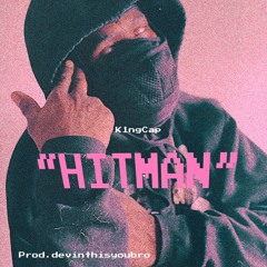K1ngCap -  Hitman {prod.devinthisyoubro}