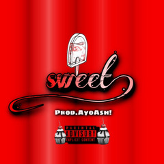 Sweet! Prod.AyoAsh