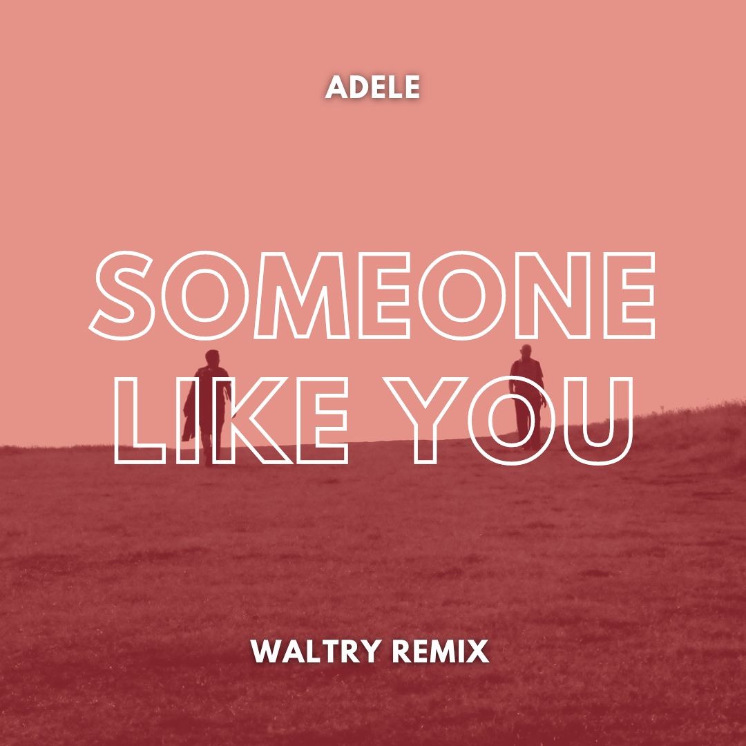 Stream Adele - Someone Like You (Waltry Remix) by Waltry | Listen