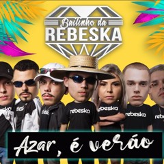 SET MEGAFUNK AZAR É VERÃO - BAILINHO DA REBESKA