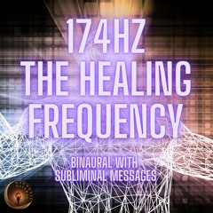 174Hz The Healing Frequency, binaural with subliminal messages