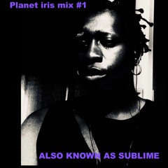 AKAsublime - Planet iris Mix # 1