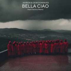 Jayron & Gewoonraves - Bella Ciao (Hard Techno Remix)