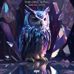 Of The Trees - The Owl Song (MIRR.IMG Remix)[Free Download]