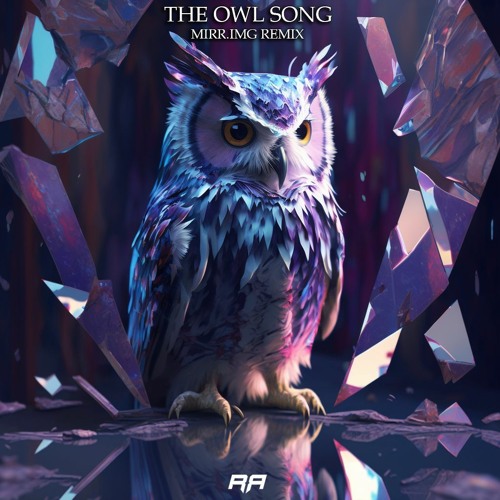 Of The Trees - The Owl Song (MIRR.IMG Remix)[Free Download]