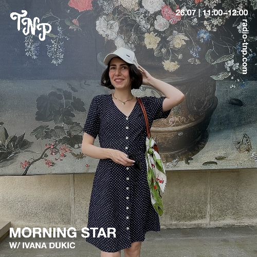 Morning Star w/ Ivana Đukić