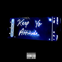 Keep Yo Attitude