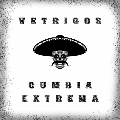 Vetrigos - Cumbia Extrema