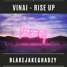 VINAI -Rise up(Blakejake & Hadzy Remix)