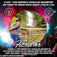 DJ ADID -''CINTA SEMPURNA & YAKINLAH AKU MENJEMPUTMU ''FUNKOT(FITRA HR)2024