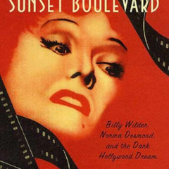 [VIEW] EBOOK 📥 Close-up on Sunset Boulevard: Billy Wilder, Norma Desmond, and the Da