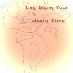 Lay Down Your Weary Tune (Singer Songwriter)