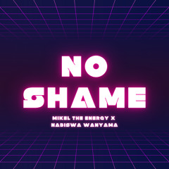 No Shame  [Prod. Nabiswa Wanyama]