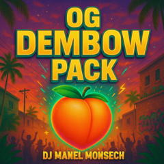 🍑 +20 TRACKS | MASHUPS Y EXTENDEDS | OG DEMBOW PACK | FREE DOWNLOAD