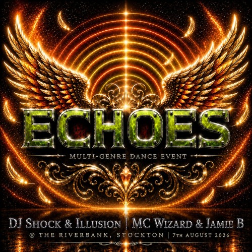 ECHOES | 7th August 2026 | DJ Shock & Illusion - MC Wizard & Jamie B