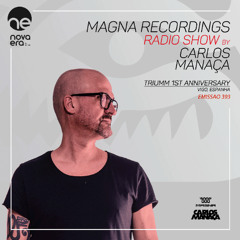 Magna Recordings Radio Show 393 [Radio Nova Era] Triumm 1º Aniversario (Vigo) Espanha
