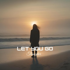 Let you go