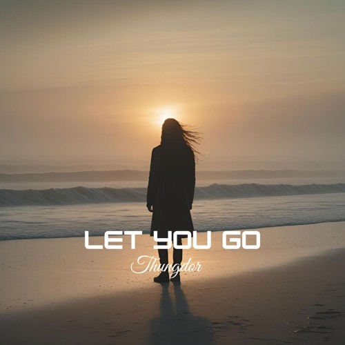 Let you go