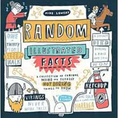 [READ] PDF 🗸 Random Illustrated Facts: A Collection of Curious, Weird, and Totally N